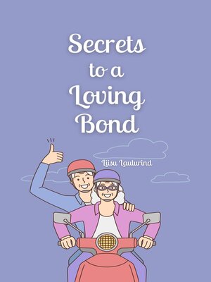 cover image of Secrets to a Loving Bond